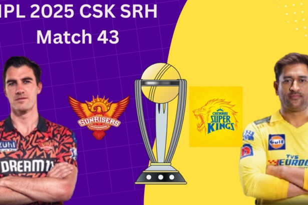 IPL 2025 CSK SRH Match 43
