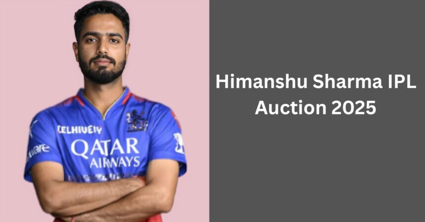 Himanshu Sharma IPL Auction 2025